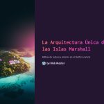 1 La Arquitectura Unica de las Islas Marshall